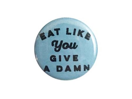 CLEARANCE - Herbivore Clothing Co  Eat Like You Give A Damn  Blue Button - 1  For Sale