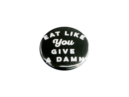 CLEARANCE - Herbivore Clothing Co  Eat Like You Give a Damn  Dark Green Button - 1” on Sale