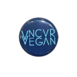 CLEARANCE - Plant Active  VNCVR VEGAN  Button For Sale